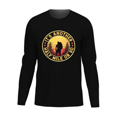 It's Another Half Mile Or So Men Long Sleeve Shirt